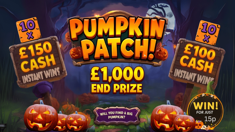 Pumpkin Patch 🎃 £1,000 END PRIZE🎃10 x £150 + 10 x £100 Cash Instants🎃