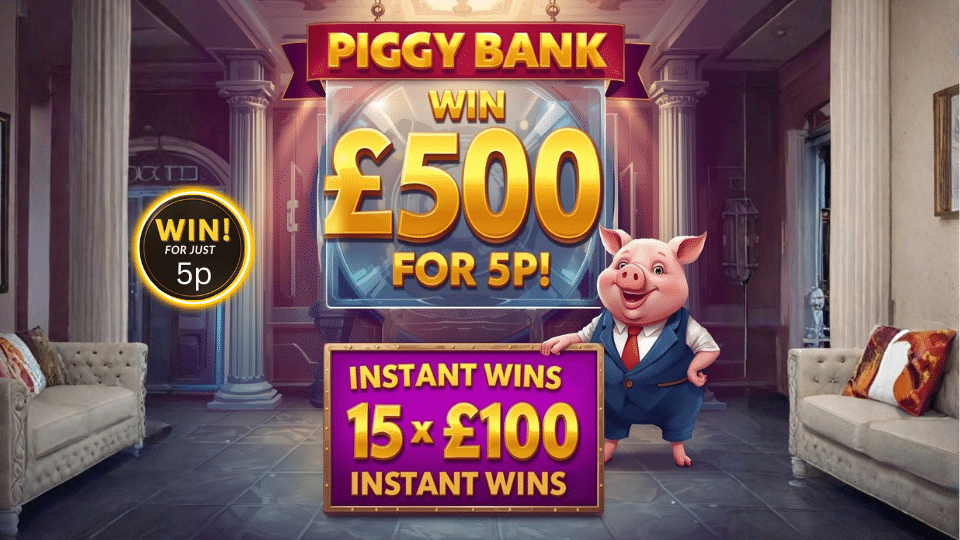 🐷💷 Piggy Bank 🐷💷 Win £500 for Just 5p + 15 x £100 Cash Instant Wins 💷