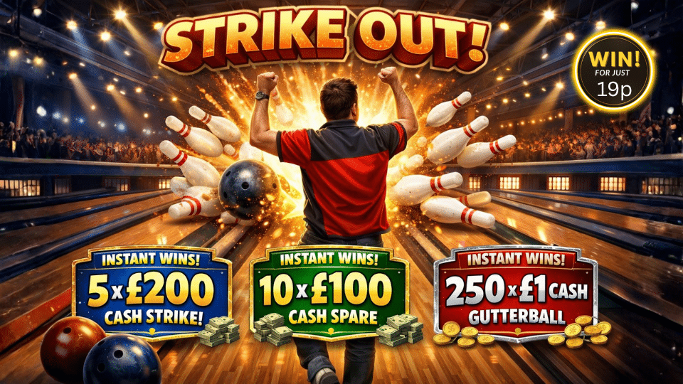 Strike Out 🎳💥 5 x £200 💷 10 x £100 🎯 250 x £1 Instant Wins + £100 End Prize 🏆